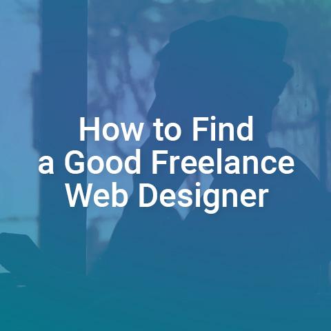 How to Find a Good Freelance Web Designer